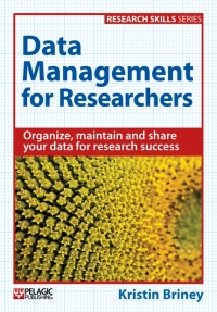 Data Management for Researchers Data Management for Researchers front cover, a photo of a sunflower on a graph paper background
